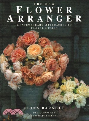 The New Flower Arranger ― Contemporary Approaches to Floral Design