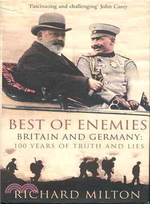 Best of Enemies: Britain and Germany: 100 Years of Truth and Lies
