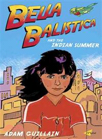 Bella Balistica And The Indian Summer