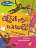 Cheese Please, Chimpanzees ─ Fun With Spelling