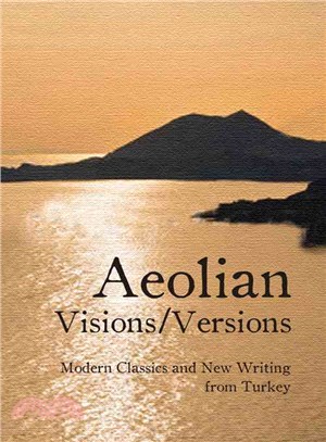 Aeolian Visions / Versions ─ Modern Classics and New Writing from Turkey