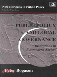 Public policy and local governance :institutions in postmodern society /