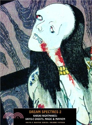 Dream Spectres ─ Kabuki Nightmares: Ukiyo-E Ghosts, Magic & Mayhem