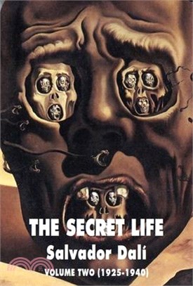 The Secret Life Volume Two: Salvador Dali' S Autobiography: 1925-1940