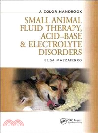 Small Animal Fluid Therapy, Electrolyte and Acid-Base Disorders ─ A Color Handbook