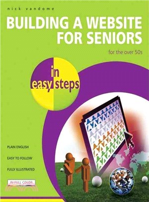 Building a Website for Seniors in Easy Steps: For the over 50s
