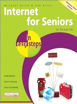 Internet for Seniors in Easy Steps: For the over 50's, Windows Vista Edition