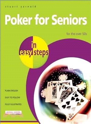 Poker for Seniors in Easy Steps: For the Over 50s