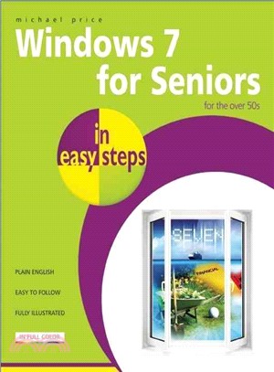 Windows 7 for Seniors in Easy Steps: For the over 50s