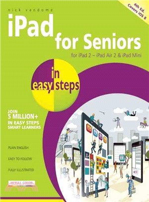 Ipad for Seniors in Easy Steps ― Covers Ios 8
