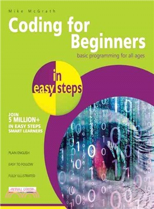 Coding for Beginners in Easy Steps ― Grasp the Basics of Programming