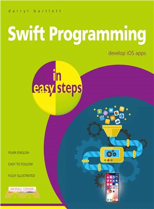 Swift Programming in Easy Steps ─ Develop Ios Apps