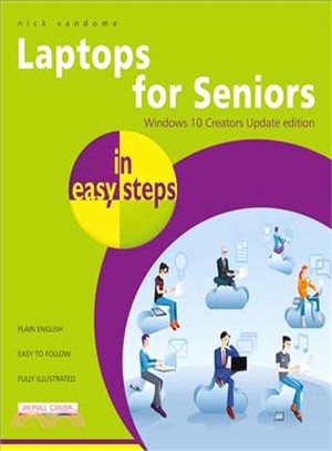 Laptops for Seniors in Easy Steps ― Window 10 Creators Edition