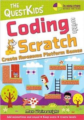 Coding with Scratch - Create Awesome Platform Games：The QuestKids do Coding