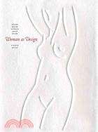 Woman As Design: Before, Behind, Between, Above, Below