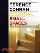 Essential Small Spaces: The Back to Basics Guides to Home Design, Decoration, and Furnishing