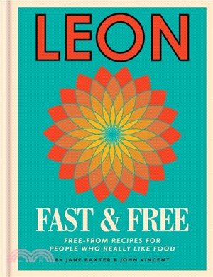 Leon: Leon Fast & Free：Free-from recipes for people who really like food