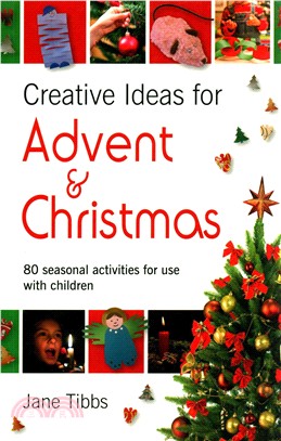 Creative Ideas for Advent & Christmas：80 seasonal activities for use with children