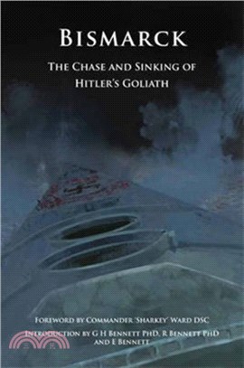 Bismarck：The Chase and Sinking of Hitler's Goliath