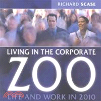 Living In The Corporate Zoo - Life & Work In 2010