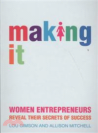 Making It - Women Entrepreneurs Reveal Their Secrets Of Success