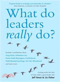 What Do Leaders Really Do? - Getting Under The Skin Of What Makes A Great Leader Tick