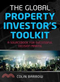 The Global Property Investor'S Toolkit - A Sourcebook For Successful Decision Making