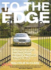 To The Edge - Entrepreneurial Secrets From Britain'S Richest Square Mile