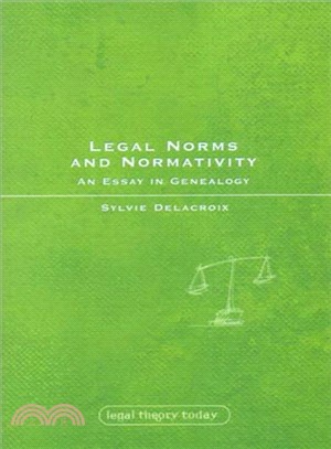 Legal Norms and Normativity ― An Essay in Genealogy