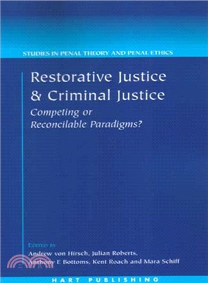 Restorative Justice And Criminal Justice: Competing Or Reconcilable Paradigms?