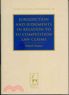 Jurisdiction and Judgments in Relation to Eu Competition Law Claims