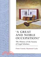 A Great and Noble Occupation!: The History of the Society of Legal Scholars