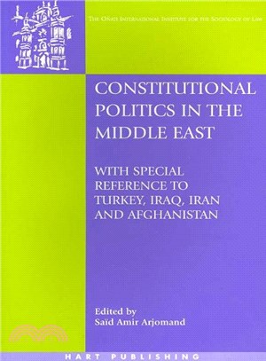 Constitutional Politics in the Middle East ― With Special Reference to Turkey, Iraq, Iran and Afghanistan