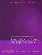 The Legal Order of the Oceans: Basic Documents on the Law of the Sea
