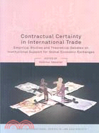 Contractual Certainty in International Trade: Empirical Studies and Theoretical Debates on Institutional Support for Global Economic Exchanges