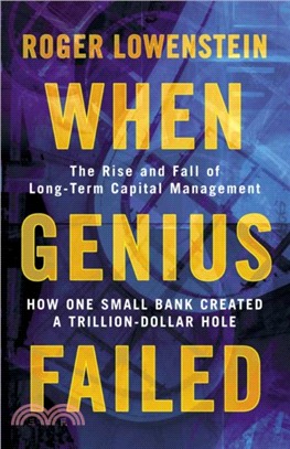 When Genius Failed：The Rise and Fall of Long Term Capital Management