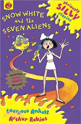 Seriously Silly Stories: Snow White And The Seven Aliens