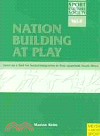 Nation Building at Play: Sport As a Tool for Social Integration in Post-Apartheid South Africa