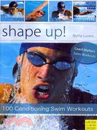 Shape Up! ─ 100 Conditioning Swim Workouts