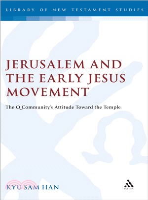 Jerusalem and the Early Jesus Movement ― The Q Community's Attitude Toward the Temple