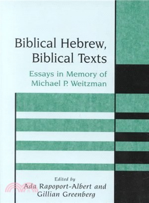 Biblical Hebrew, Biblical Texts ― Essays in Memory of Michael P. Weitzman