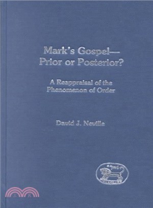 Mark's Gospel - Prior or Posterior? ― A Reappraisal of the Phenomenon of Order