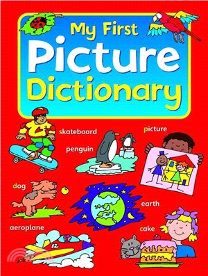 My First Picture Dictionary ― Over 700 Words, Each Accompanied by a Sentence