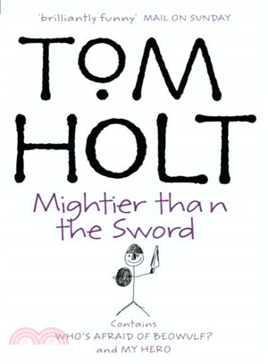 Tom Holt Mightier Than The Sword: Who's Afraid of Beowulf?/My Hero