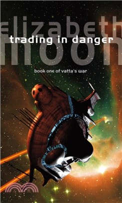 Trading In Danger：Vatta's War: Book One