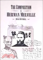 The Composition of Herman Melville