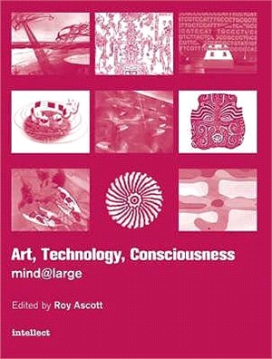 Art, Technology, Consciousness ─ Mind Large