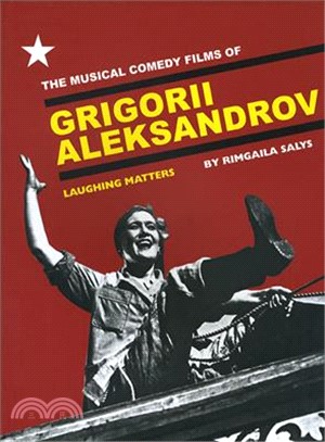 The Musical Comedy Films of Grigorii Aleksandrov ─ Laughing Matters