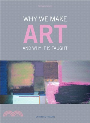 Why We Make Art and Why It Is Taught