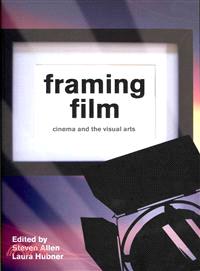 Framing Film ─ Cinema and the Visual Arts